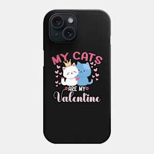 My Cats Are My Valentine Phone Case