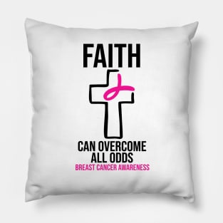 Breast Cancer Awareness - Faith Can Overcome All Odds Pillow