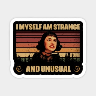 Classic I Myself Am Strange And Unusual Quotes Magnet