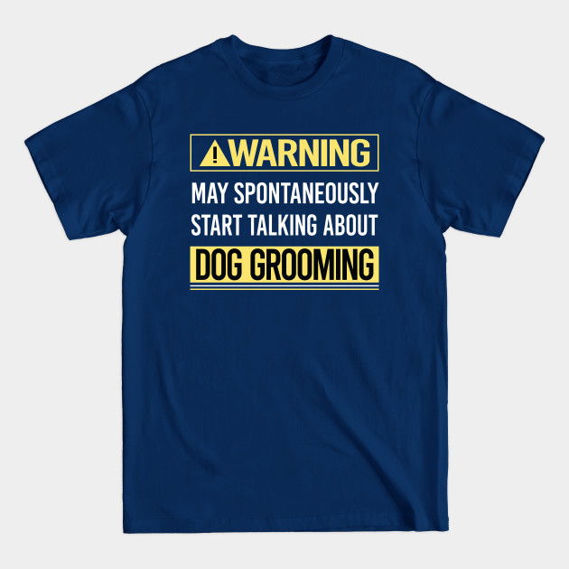 Disover Dog Grooming Groomer - Dog - T-Shirt