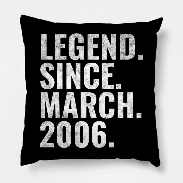 Legend since March 2006 Birthday Shirt Happy Birthday Shirts Pillow by TeeLogic