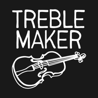 Treble Maker Violinist T-Shirt
