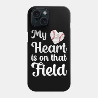 My Heart Is On That Field Baseball Phone Case