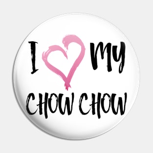 I Heart My Chow Chow! Especially for Chow Chow Dog Lovers! Pin