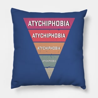 Atychiphobia 2 Pillow