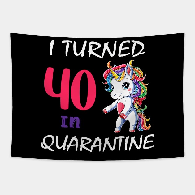 i turned 40 in quarantine cute unicorn Tapestry by Superdadlove