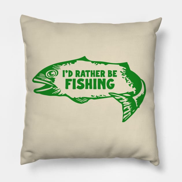 I'd Rather Be Fishing Pillow by KitschPieDesigns