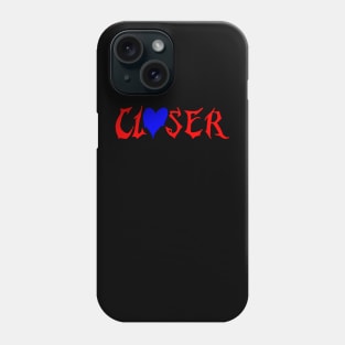 closer Phone Case