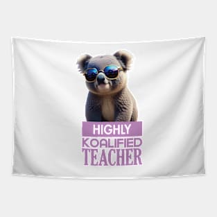 Just a Highly Koalified Teacher Koala 6 Tapestry