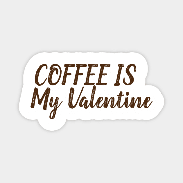 Coffee Is My Valentine Magnet by MariaB