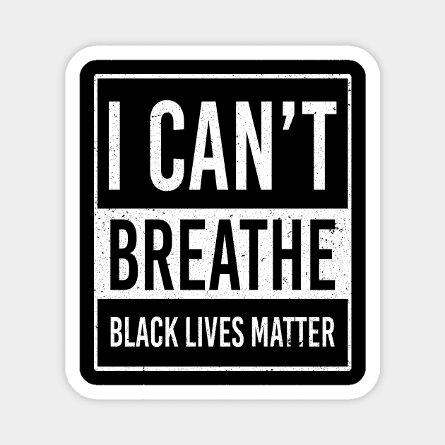 I Cant Breathe Mens Protest Tees BLM Black Lives Matte Magnet by Love Newyork