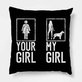 Your Girl My Girl Pitbull Lovers Gift Pillow