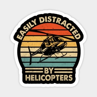 Easily Distracted By Helicopter Pilot Funny Quotes Magnet