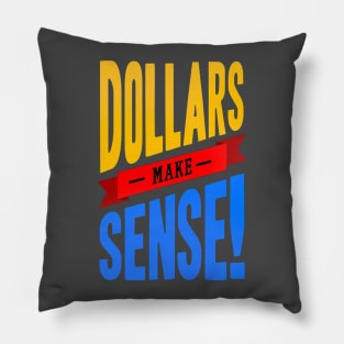 Dollars Make Sense Pillow