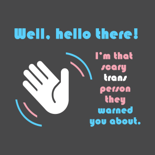 Well, hello there! T-Shirt