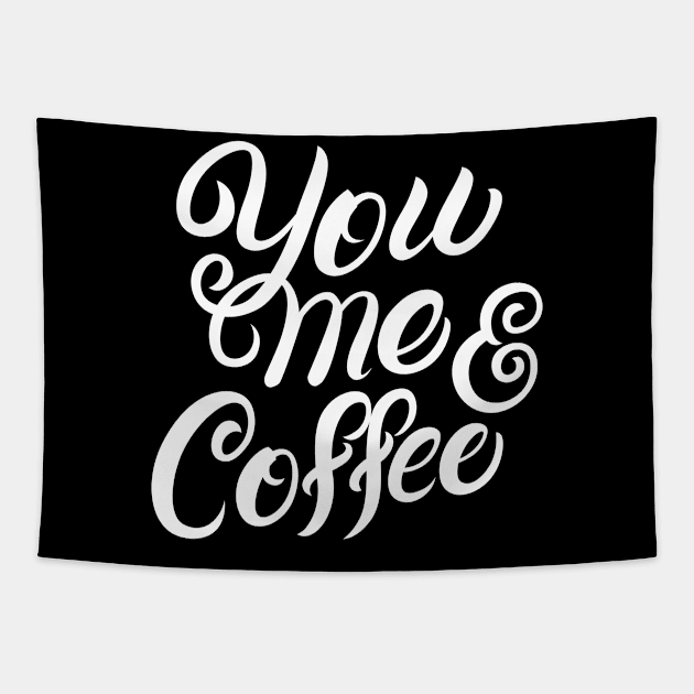 You Me and Coffee Tapestry by creativeteez