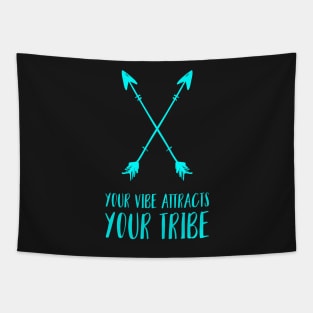 Your Vibe Attracts Your Tribe Tapestry