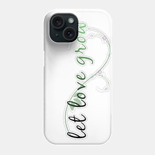 Let Love Grow Phone Case