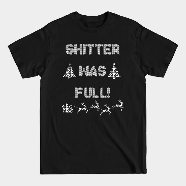Shitter Was Full - National Lampoons Christmas Vacation - T-Shirt