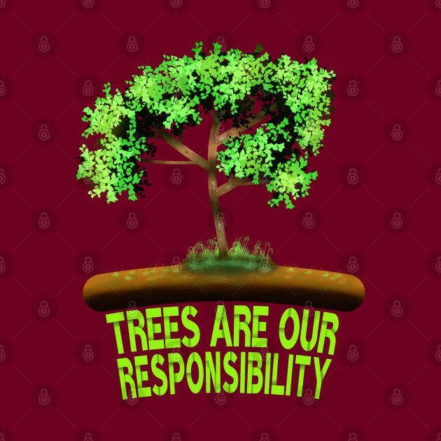 Trees Are Our Responsibility by MoMido