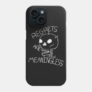 Regrets Are Meaningless Phone Case