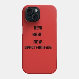 new year new opportunities Phone Case