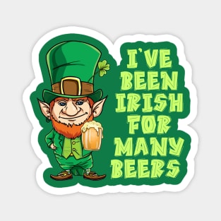 I've Been Irish For Many Beer St Patrick's Day T-Shirt Magnet