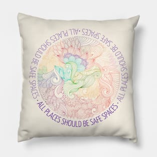 All Spaces Should Be Safe Places Pillow