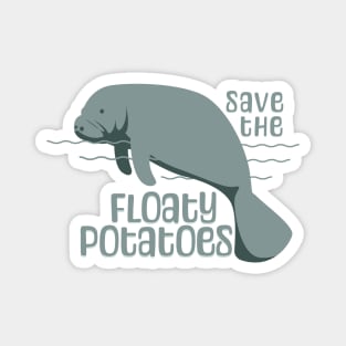 Save The Floaty Potatoes Manatee Magnet