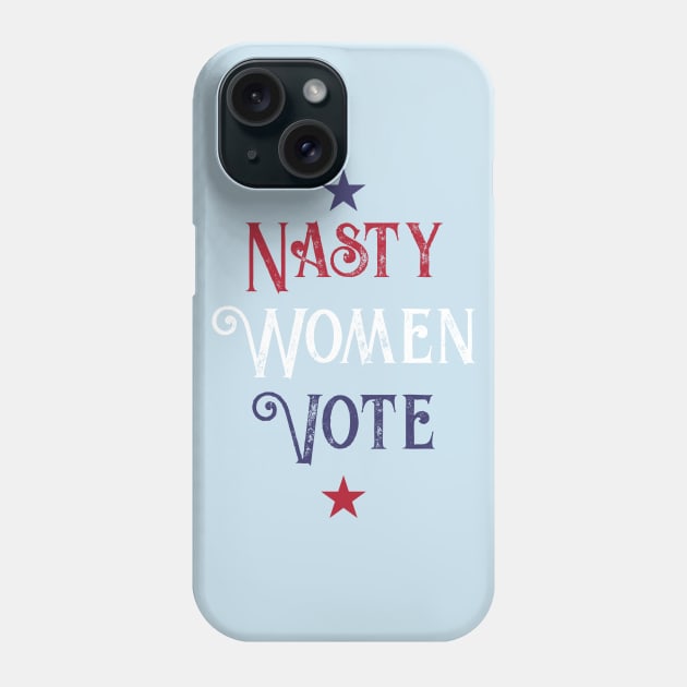 Nasty Women Vote Phone Case by MTB Design Co