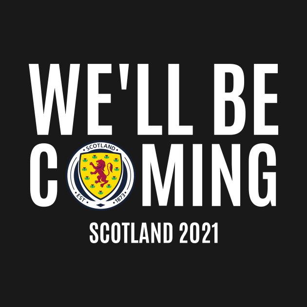 We'LL Be Coming. Scotland Football. by waltzart