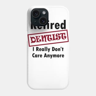 Retired dentist Phone Case