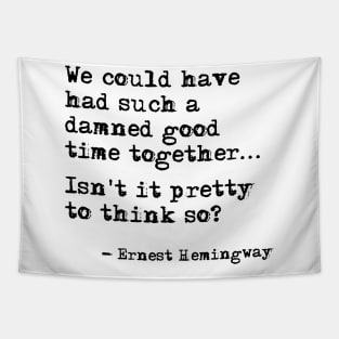 Such a good time together - Hemingway Tapestry