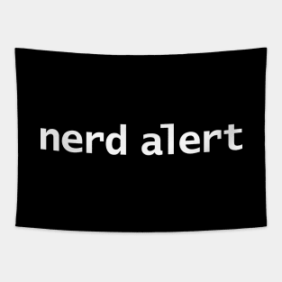 Nerd Alert Minimal Typography White Text Tapestry