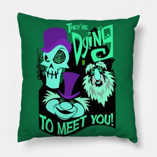 They're Dying to Meet You! Pillow