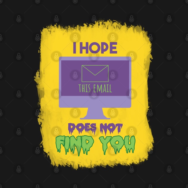 I Hope this email does not find you by SHMITEnZ