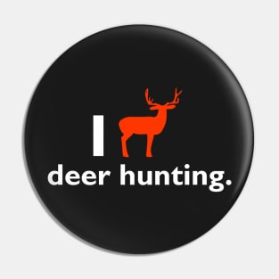 I love deer hunting Pin