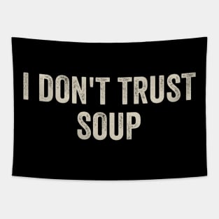 I Don't Trust Soup Tapestry