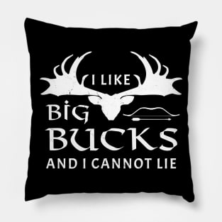 I like big bucks and I cannot lie Pillow