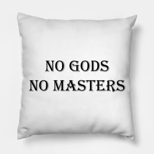 No Gods No Masters Pillow