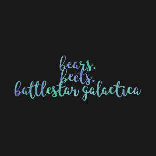 bears, beets, battlestar galactica Sticker-37 T-Shirt