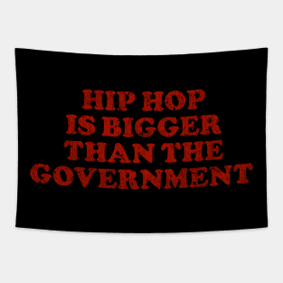 HIP HOP Is Bigger Than The Government Tapestry