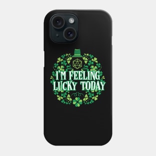 I'm Feeling Lucky Today D20 Dice of St Patrick Phone Case