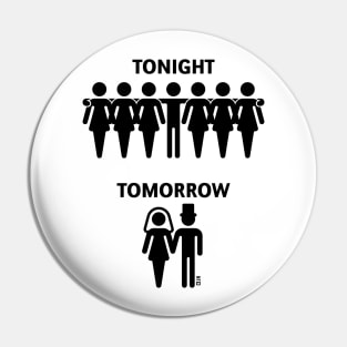 Tonight – Tomorrow (Stag Night / Bachelor Party / Groom / Black) Pin