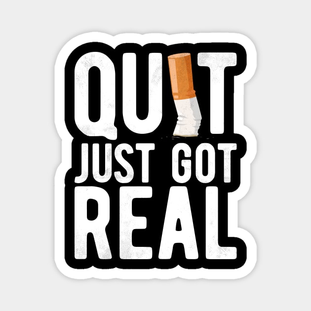Quit just got real, funny stop smoking cigarette butt Magnet by emmjott