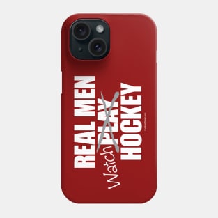 Real Men Watch Hockey Phone Case