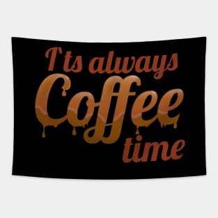 It`s always Coffee Time Tapestry