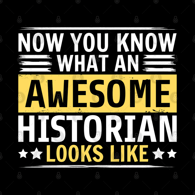 Now You Know What An Awesome Historian Looks Like by White Martian