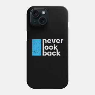 Never look back motivational quote typography design Phone Case