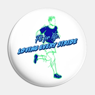 Fit for life, Loving Every Stride Pin